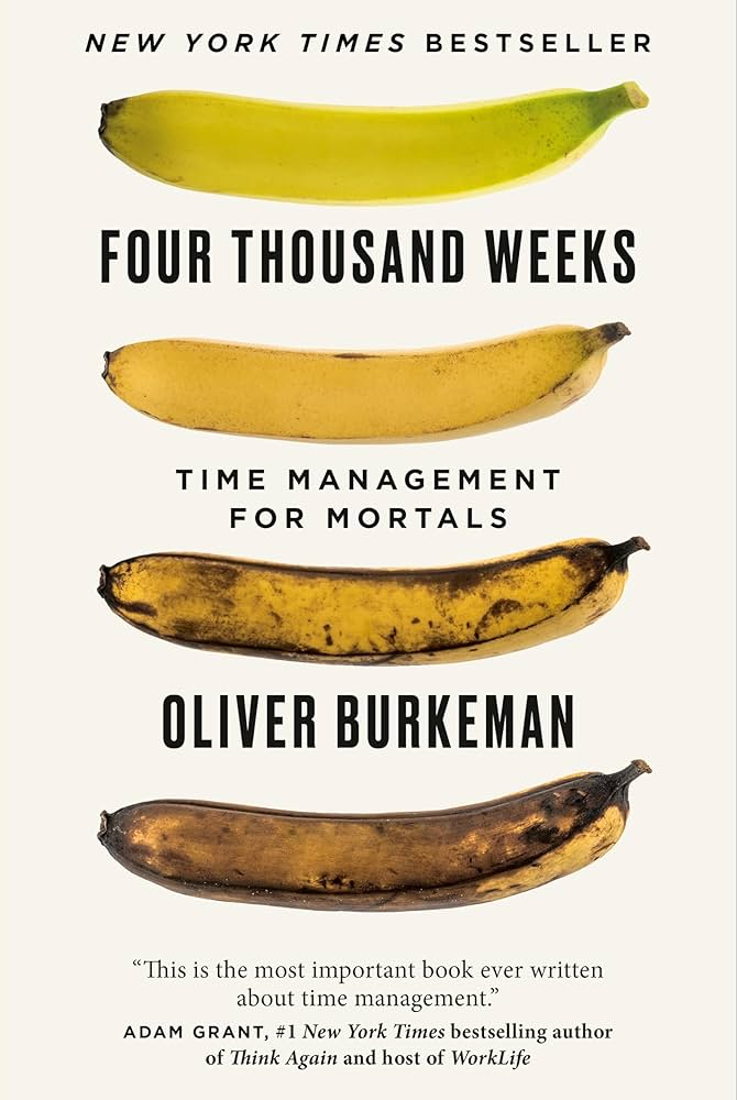 Oliver BurkemanFour Thousand Weeks